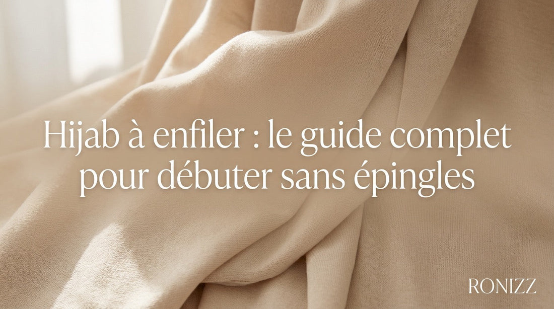 Hijab à enfiler sans épingles guide complet RONIZZ 2026